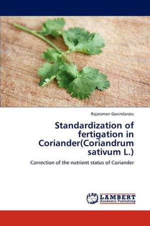 Standardization of fertigation in Coriander(Coriandrum sativum L.) de Rajaraman Govindarasu