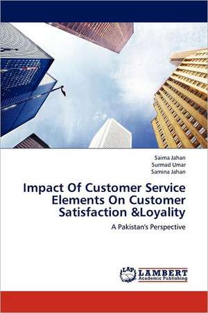 Impact Of Customer Service Elements On Customer Satisfaction &Loyality de Saima Jahan