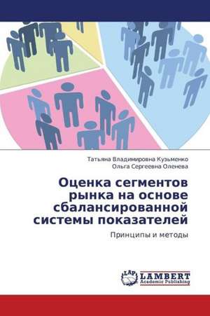 Otsenka segmentov rynka na osnove sbalansirovannoy sistemy pokazateley de Kuz'menko Tat'yana Vladimirovna