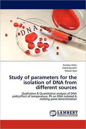 Study of parameters for the isolation of DNA from different sources de Sundus Amin