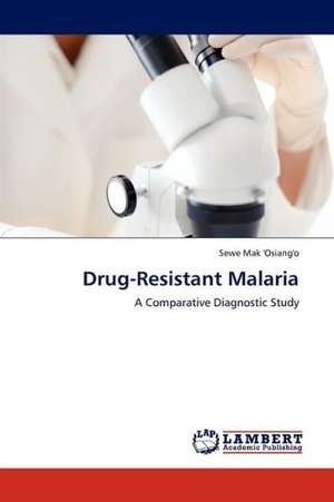 Drug-Resistant Malaria de Mak 'Osiang'o Sewe