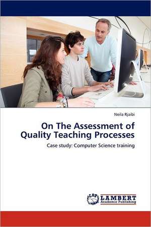 On The Assessment of Quality Teaching Processes de Neila Rjaibi