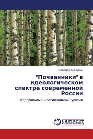 "Pochvenniki" v ideologicheskom spektre sovremennoy Rossii de Bederson Vsevolod