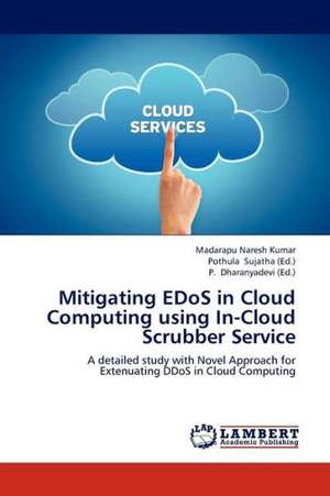 Mitigating EDoS in Cloud Computing using In-Cloud Scrubber Service de Naresh Kumar Madarapu