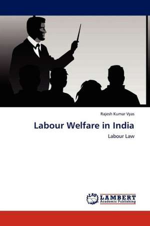 Labour Welfare in India de Vyas Rajesh Kumar