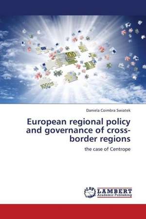 European regional policy and governance of cross-border regions de Swiatek Daniela Coimbra