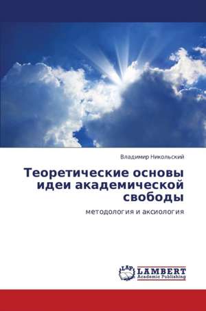 Teoreticheskie osnovy idei akademicheskoy svobody de Nikol'skiy Vladimir