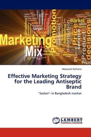 Effective Marketing Strategy for the Leading Antiseptic Brand de Farhana Mosarrat