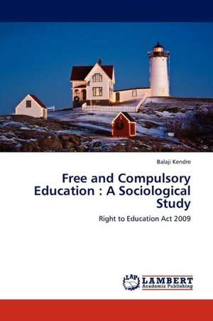 Free and Compulsory Education: A Sociological Study de Kendre Balaji