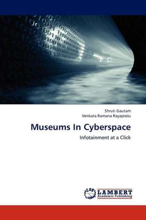 Museums In Cyberspace de Gautam Shruti