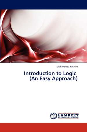 Introduction to Logic (An Easy Approach) de MUHAMMAD HASHIM