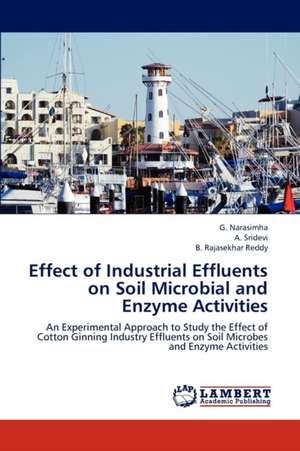 Effect of Industrial Effluents on Soil Microbial and Enzyme Activities de Narasimha G.