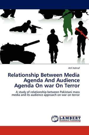 Relationship Between Media Agenda And Audience Agenda On war On Terror de Ashraf Atif