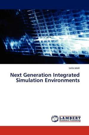 Next Generation Integrated Simulation Environments de Jalali Leila