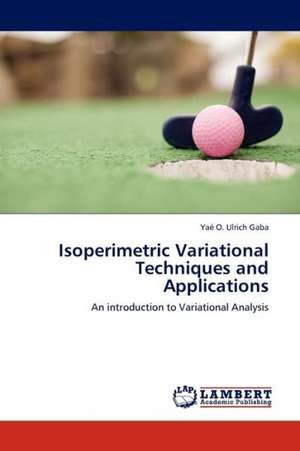 Isoperimetric Variational Techniques and Applications de Gaba Yaé O. Ulrich