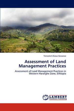 Assessment of Land Management Practices de Gessesse Yenealem Kassa