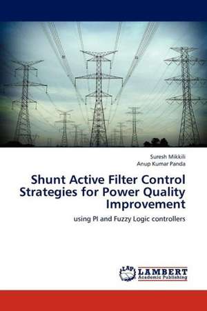 Shunt Active Filter Control Strategies for Power Quality Improvement de Mikkili Suresh