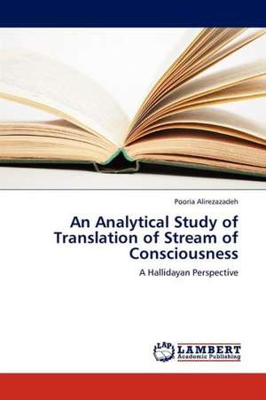 An Analytical Study of Translation of Stream of Consciousness de Alirezazadeh Pooria