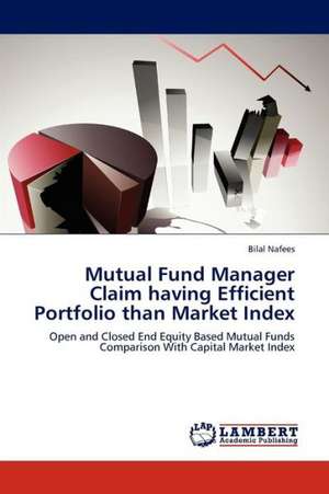 Mutual Fund Manager Claim having Efficient Portfolio than Market Index de Nafees Bilal