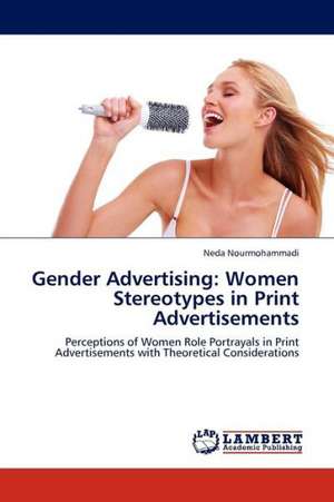 Gender Advertising: Women Stereotypes in Print Advertisements de Nourmohammadi Neda