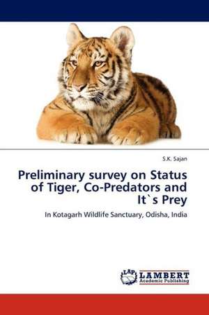 Preliminary survey on Status of Tiger, Co-Predators and It`s Prey de Sajan S.K.