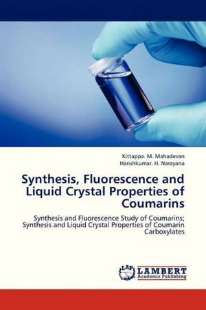 Synthesis, Fluorescence and Liquid Crystal Properties of Coumarins de Mahadevan Kittappa. M.