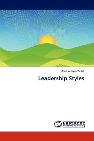 Leadership Styles de Wirba Asan Vernyuy