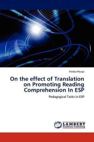 On the effect of Translation on Promoting Reading Comprehension In ESP de Pouya Ferdos