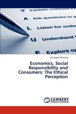 Economics, Social Responsibility and Consumers: The Ethical Perception de Torluccio Giuseppe