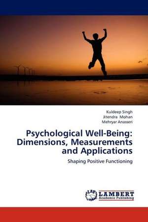 Psychological Well-Being: Dimensions, Measurements and Applications de Singh Kuldeep