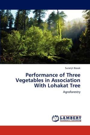 Performance of Three Vegetables in Association With Lohakat Tree de Basak Suranjit