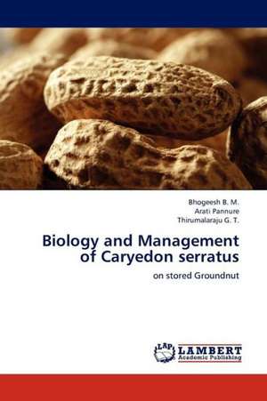 Biology and Management of Caryedon serratus de B. M. Bhogeesh