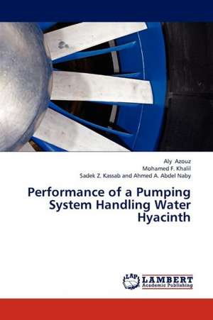 Performance of a Pumping System Handling Water Hyacinth de Azouz Aly