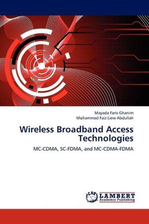 Wireless Broadband Access Technologies de Ghanim Mayada Faris