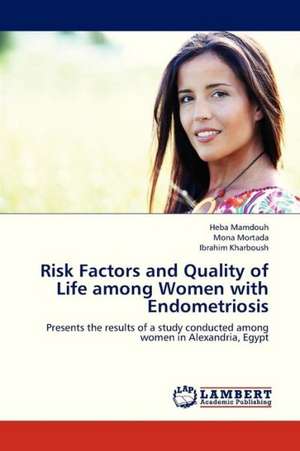 Risk Factors and Quality of Life among Women with Endometriosis de Mamdouh Heba