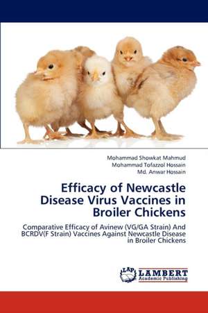 Efficacy of Newcastle Disease Virus Vaccines in Broiler Chickens de Mahmud Mohammad Showkat