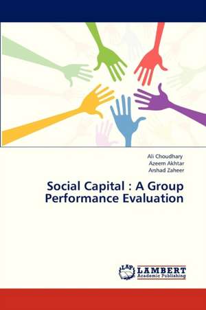 Social Capital: A Group Performance Evaluation de Choudhary Ali