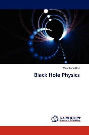 Black Hole Physics de Cano Bret Marc