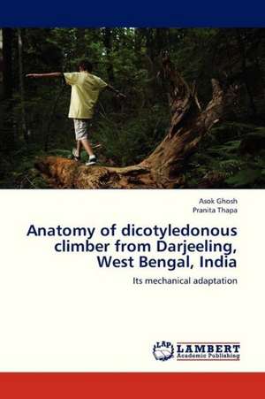 Anatomy of dicotyledonous climber from Darjeeling, West Bengal, India de Ghosh Asok