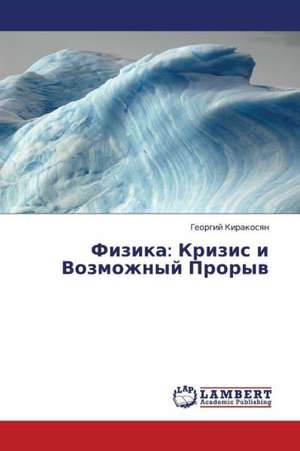 Fizika: Krizis i Vozmozhnyy Proryv de Kirakosyan Georgiy