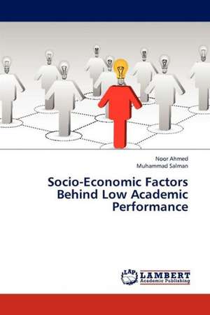 Socio-Economic Factors Behind Low Academic Performance de Ahmed Noor