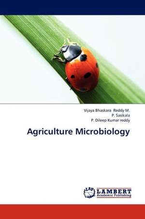 Agriculture Microbiology de Reddy M. Vijaya Bhaskara