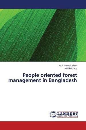 People oriented forest management in Bangladesh de Islam Kazi Kamrul