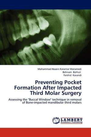 Preventing Pocket Formation After Impacted Third Molar Surgery de Kalantar Motamedi Mohammad Hosein