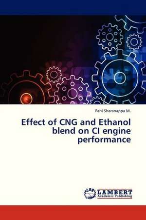 Effect of CNG and Ethanol blend on CI engine performance de Sharanappa M. Pani