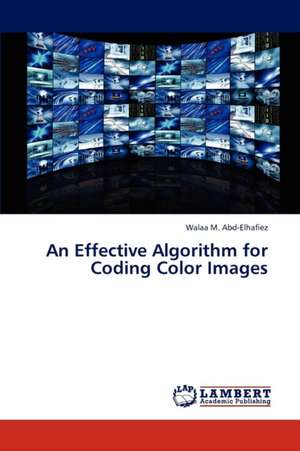 An Effective Algorithm for Coding Color Images de M. Abd-Elhafiez Walaa