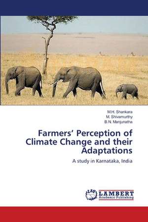 Farmers' Perception of Climate Change and their Adaptations de Shankara M.H.