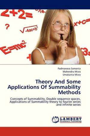 Theory And Some Applications Of Summability Methods de Samanta Padmanava