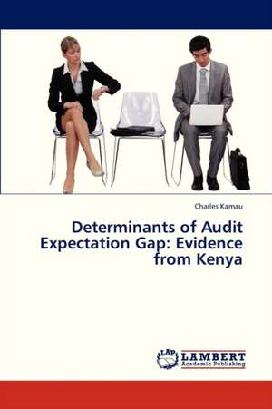 Determinants of Audit Expectation Gap: Evidence from Kenya de Kamau Charles