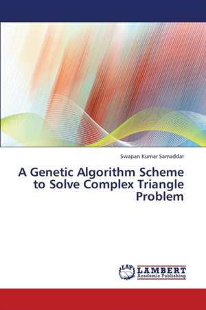 A Genetic Algorithm Scheme to Solve Complex Triangle Problem de Samaddar Swapan Kumar